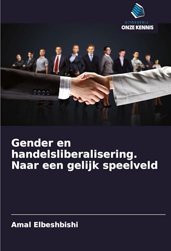 Gender en handelsliberalisering. Naar een gelijk speelveld von Uitgeverij Onze Kennis