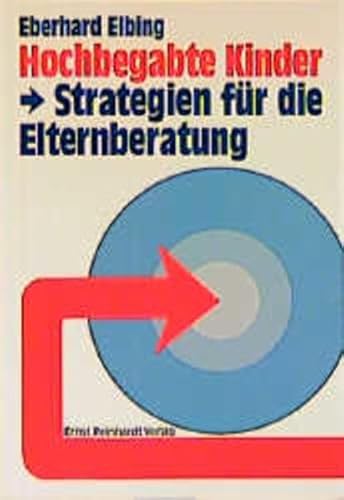 Hochbegabte Kinder - Strategien für die Elternberatung von Ernst Reinhardt Verlag