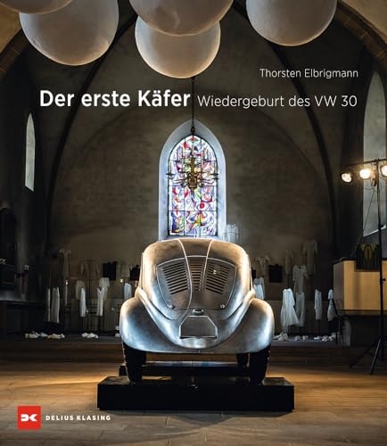 Der erste Käfer: Wiedergeburt des VW 30 von Delius Klasing Verlag