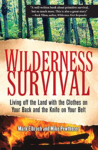 Wilderness Survival: Living Off the Land with the Clothes on Your Back and the Knife on Your Belt von International Marine Publishing