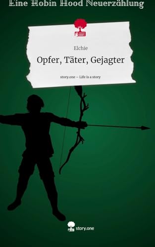 Opfer, Täter, Gejagter. Life is a Story - story.one von story.one publishing