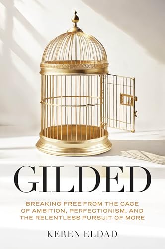 Gilded: Breaking Free from the Cage of Ambition, Perfectionism, and the Relentless Pursuit of More von Mango