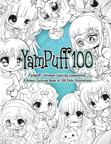 YamPuff 100: Yampuff's Ultimate Coloring Compilation - A Kawaii Coloring Book of 100 Chibi Illustrations