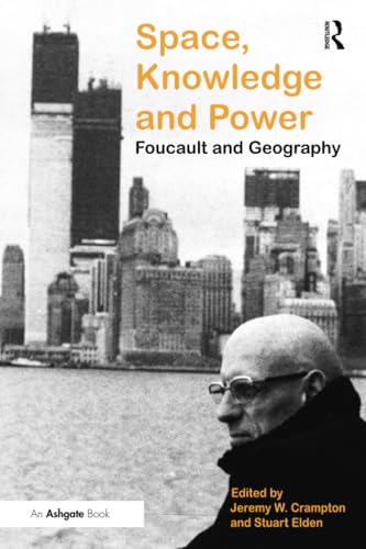 Space, Knowledge and Power: Foucault and Geography