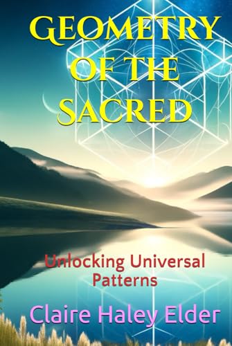 Geometry of the Sacred: Unlocking Universal Patterns von Independently published