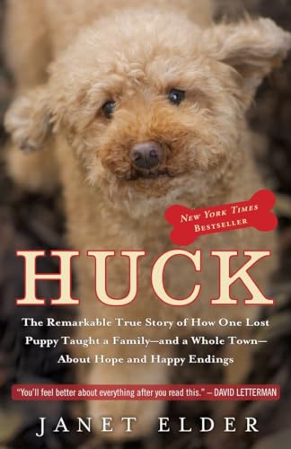Huck: The Remarkable True Story of How One Lost Puppy Taught a Family--and a Whole Town--About Hope and Happy Endings von Broadway Books