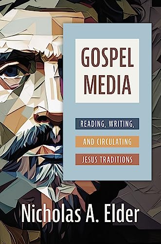 Gospel Media: Reading, Writing, and Circulating Jesus Traditions von Eerdmans