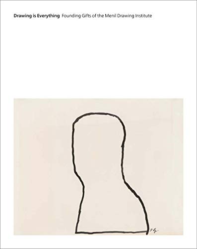 Drawing Is Everything: Founding Gifts of the Menil Drawing Institute von Yale University Press