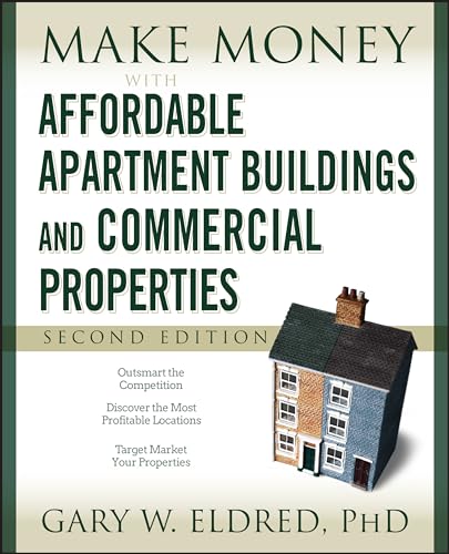 Make Money with Affordable Apartment Buildings and Commercial Properties 2e (Make Money in Real Estate)