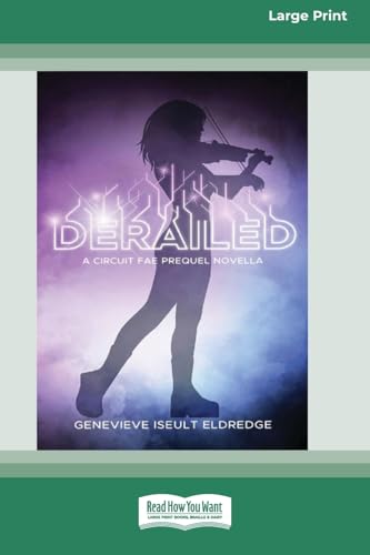 Derailed - A Moribund Prequel Novella (Circuit Fae 0.5) (16pt Large Print Format) von ReadHowYouWant