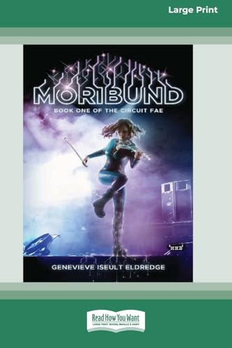 Moribund (Circuit Fae #1) (16pt Large Print Format) von ReadHowYouWant