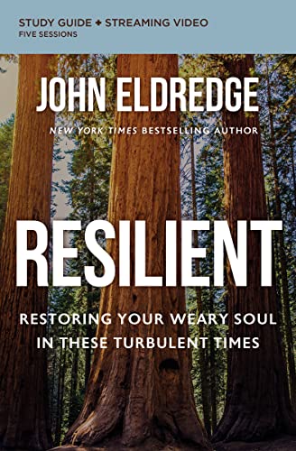 Resilient Bible Study Guide plus Streaming Video: Restoring Your Weary Soul in These Turbulent Times Resilient Bible Study Guide plus Streaming Video: Restoring Your Weary Soul in These Turbulent Times