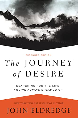 The Journey of Desire: Searching for the Life You've Always Dreamed Of