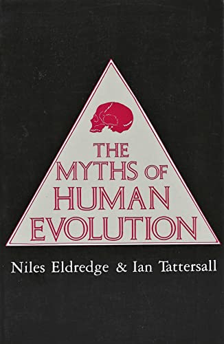 The Myths of Human Evolution von Columbia University Press