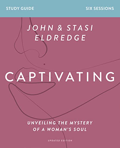 Captivating Bible Study Guide, Updated Edition: Unveiling the Mystery of a Woman’s Soul von HarperChristian Resources