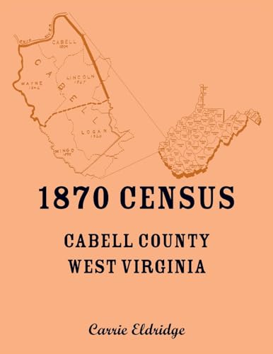 1870 Census, Cabell County, West Virginia von Heritage Books Inc.