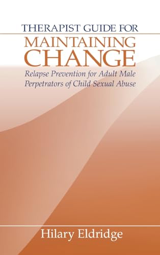 Therapist Guide for Maintaining Change: Relapse Prevention for Adult Male Perpetrators of Child Sexual Abuse von Sage Publications