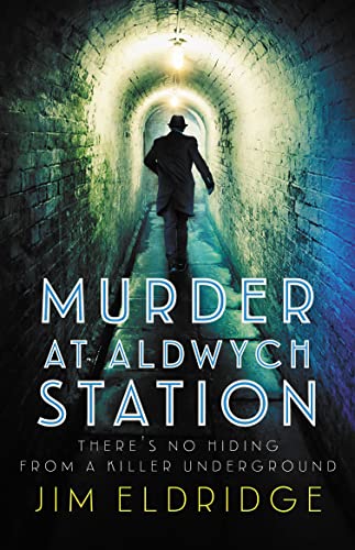 Murder at Aldwych Station: The Heart-Pounding Wartime Mystery Series (London Underground Station Mysteries, 1)