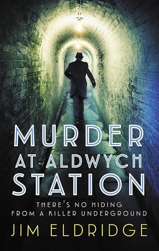 Murder at Aldwych Station: The Heart-Pounding Wartime Mystery Series (The London Underground Station Mysteries, 1, Band 1)