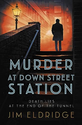 Murder at Down Street Station: The Thrilling Wartime Mystery Series (London Underground Station Mysteries, 2)