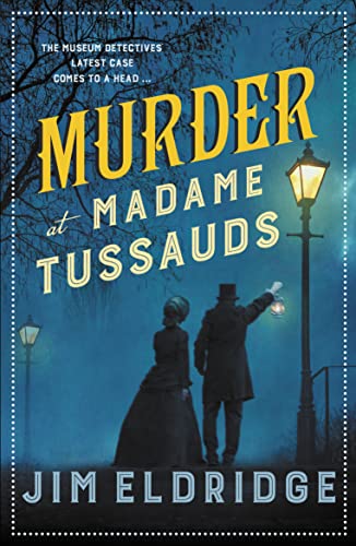 Murder at Madame Tussauds: The gripping historical whodunnit (The Museum Mysteries, 6)