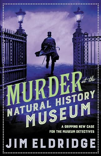 Murder at the Natural History Museum: The Thrilling Historical Whodunnit (Museum Mysteries, 5)