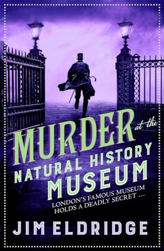 Murder at the Natural History Museum: The thrilling historical whodunnit (Museum Mysteries, 5, Band 5)