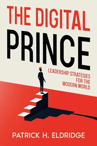 The Digital Prince: Leadership Strategies for the Modern World von eBookIt.com