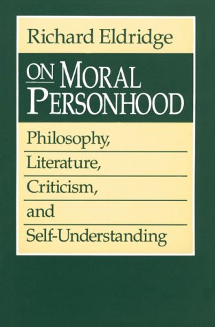 On Moral Personhood: Philosophy, Literature, Criticism, and Self Understanding