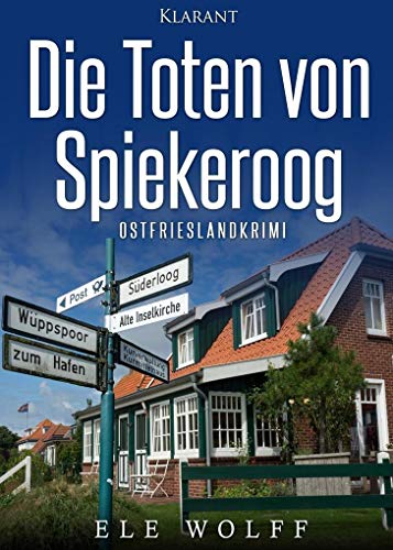 Die Toten von Spiekeroog. Ostfrieslandkrimi von Klarant