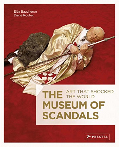 The Museum of Scandals: Art that Shocked the World von Prestel