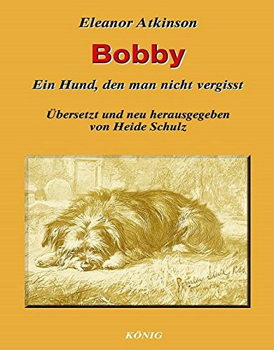 Bobby: Ein Hund, den man nicht vergisst
