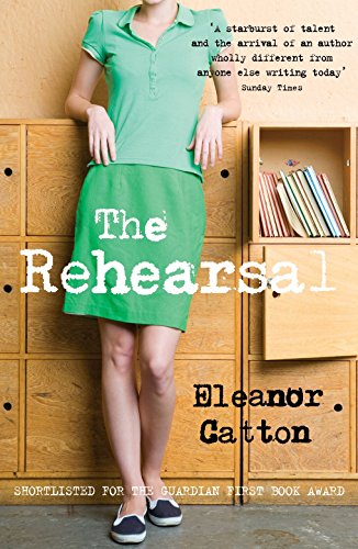The Rehearsal: Winner of the Adam Award 2007, Betty Trask Prize 2009 and Best First Book Award for Fiction 2009 from the New Zealand Society of Authors Hubert Church (Montana) von Granta Books