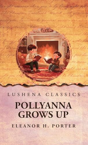 Pollyanna Grows Up von Lushena Books