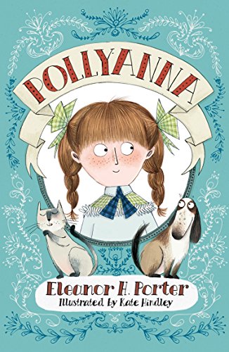 Pollyanna: Illustrated by Kate Hindley (Alma Junior Classics)
