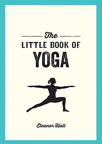 The Little Book of Yoga: Illustrated Poses to Strengthen Your Body, de-Stress and Improve Your Health von Summersdale Publishers