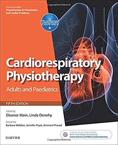 Cardiorespiratory Physiotherapy: Adults and Paediatrics: formerly Physiotherapy for Respiratory and Cardiac Problems (Physiotherapy Essentials)