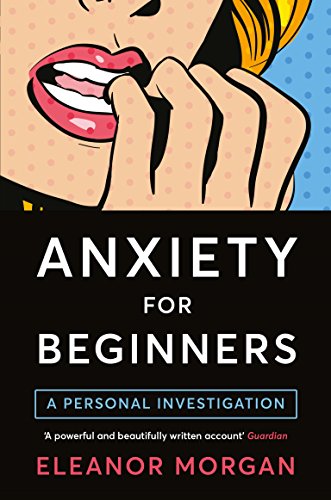 Anxiety for Beginners: A Personal Investigation von Bluebird