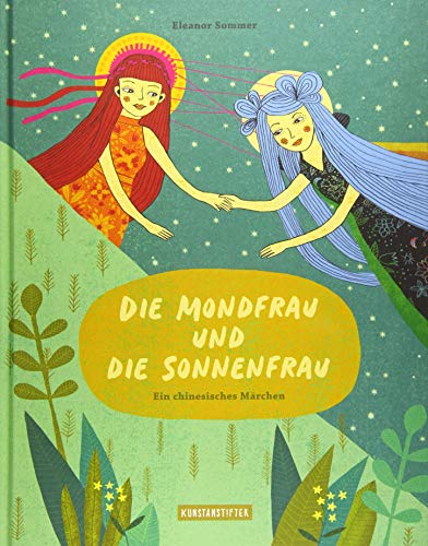 Die Mondfrau und die Sonnenfrau: Bilderbuch von kunstanstifter GmbH