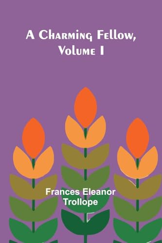 A Charming Fellow, Volume I von Alpha Edition