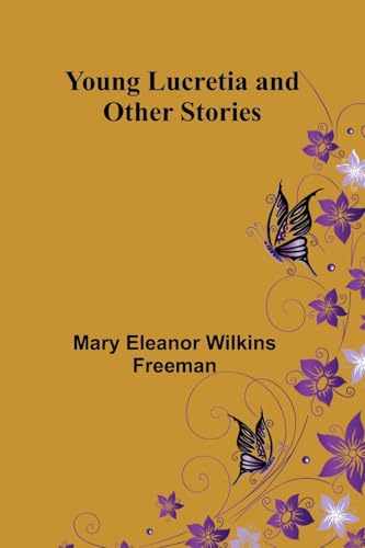 Young Lucretia and Other Stories von Alpha Edition