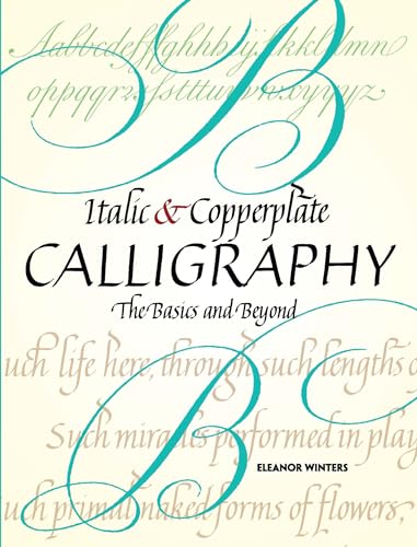 Italic and Copperplate Calligraphy: The Basics and Beyond (Lettering, Calligraphy, Typography) von Dover Publications