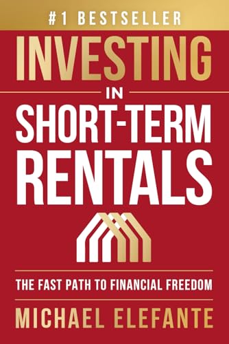 Investing In Short-Term Rentals: The Fast Path To Financial Freedom von Game Changer Publishing