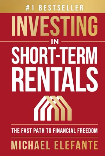 Investing In Short-Term Rentals: The Fast Path To Financial Freedom Investing In Short-Term Rentals: The Fast Path To Financial Freedom von Game Changer Publishing