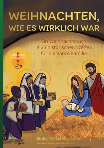 Weihnachten, wie es wirklich war: Ein Weihnachtsbuch in 25 historischen Szenen für die ganze Familie Weihnachten, wie es wirklich war: Ein Weihnachtsbuch in 25 historischen Szenen für die ganze Familie