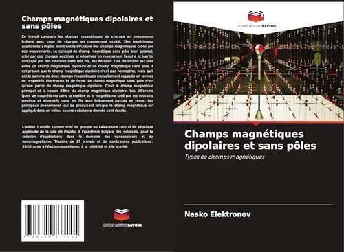 Champs magnétiques dipolaires et sans pôles: Types de champs magnétiques von Editions Notre Savoir