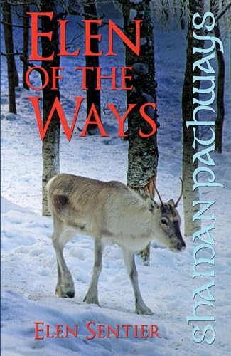 Shaman Pathways - Elen of the Ways: Following the Deer Trods, The Ancient Shamanism of Britain von Moon Books