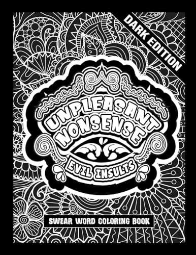 Unpleasant nonsense: Evil Insults: swear words coloring book for adults