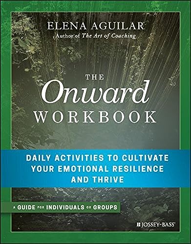 The Onward Workbook: Daily Activities to Cultivate Your Emotional Resilience and Thrive von Wiley