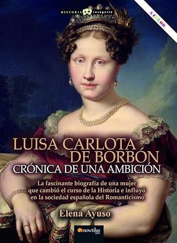 Luisa Carlota de Borbón: Crónica de una ambición Luisa Carlota de Borbón: Crónica de una ambición von Ediciones Nowtilus
